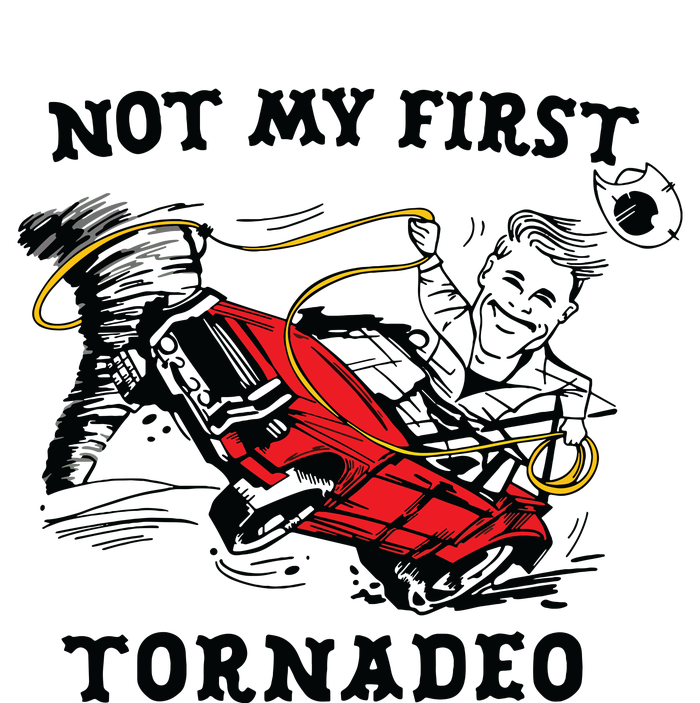 Not My First Tornadeo Not My First Tornado Toddler T-Shirt