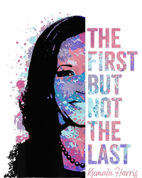 The First But Not The Last Madam President Harris T-Shirt