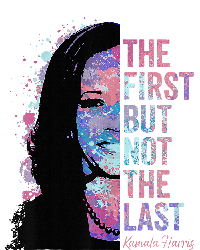 The First But Not The Last Madam President Harris T-Shirt