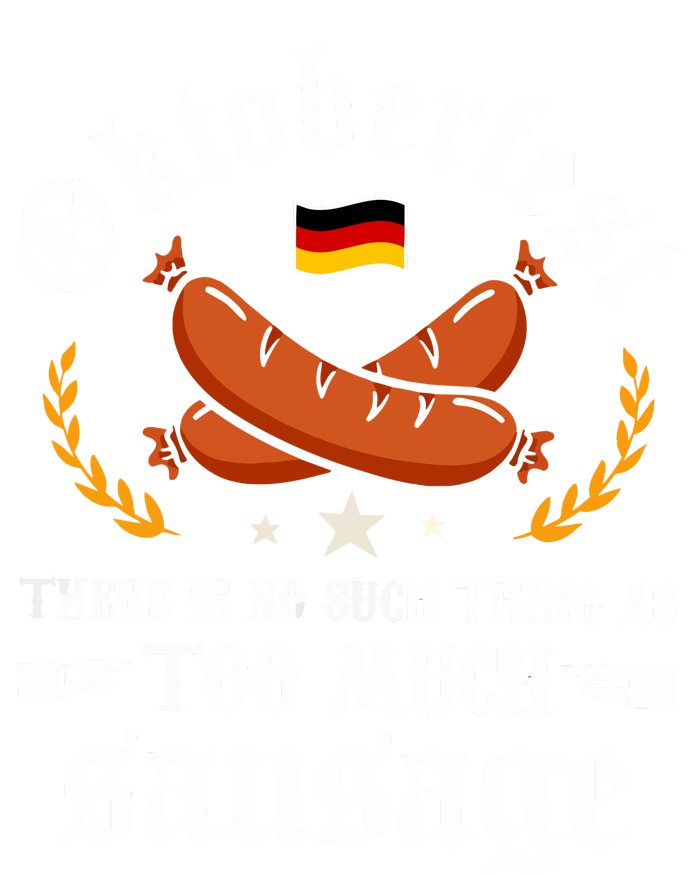 Oktoberfest There Is No Such Thing As Too Much Sausage T-Shirt