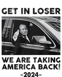 Get In Loser We Are Talking America Back Trump 2024 T-Shirt