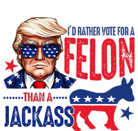 ID Rather Vote For Felon Than A Jackass T-Shirt