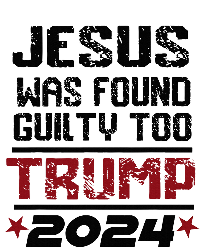 Jesus Was Found Guilty Too Take America Back Trump 2024 T-Shirt