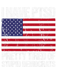 I Have Ptsd Pretty Tired Of Stupid Democrats Premium Hoodie