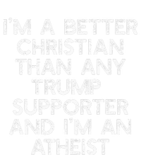 IM A Better Christian Trump Supporters Anti45 Meme T-Shirt