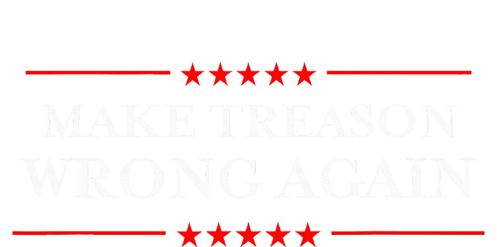 Make Treason Wrong Again Political Resist Lying Anti Trump T-Shirt