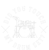 Did You Touch My Drum Set Funny T-Shirt