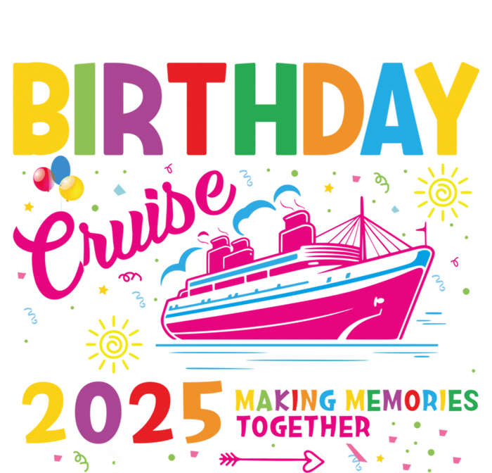 Birthday Cruise 2025 Making Memories Together 2025 Women's T-Shirt