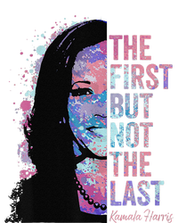 The First But Not The Last Madam President Harris T-Shirt