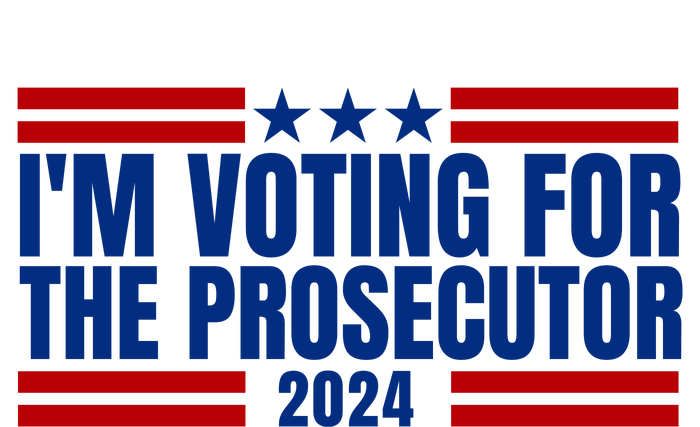 Im Voting For The Prosecutor 2024 Election Adult ChromaSoft Performance T-Shirt