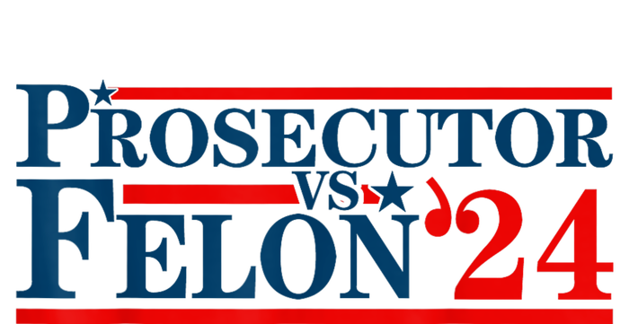 Prosecutor Vs Felon Funny Prosecutor Vs Felon 2024 T-Shirt