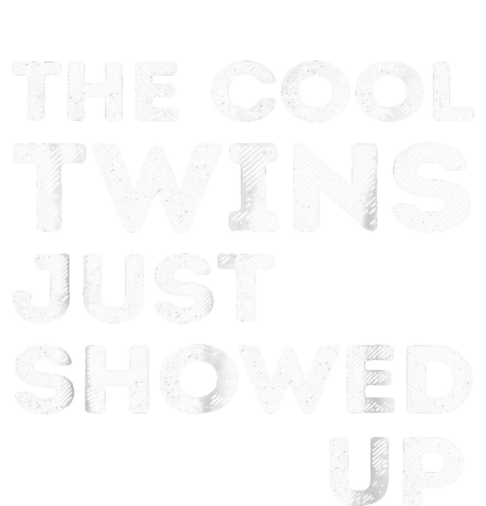 The Cool Twins Just Showed Up Funny Twins T-Shirt