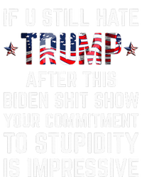 If You Still Hate Trump After This Biden Shit Show Funny Bumper Sticker