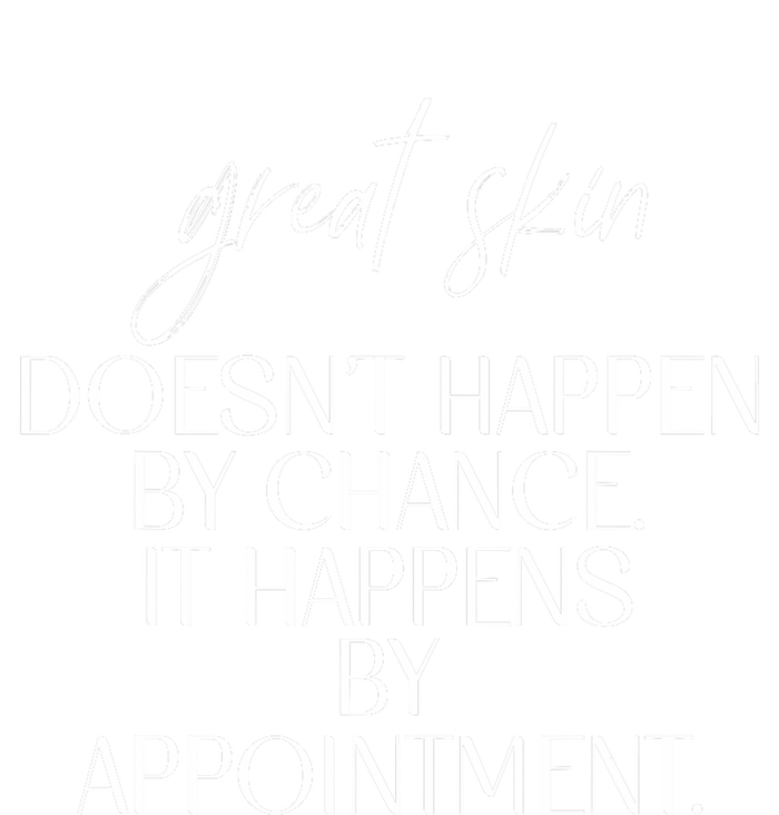 Great Skin DoesnT Happen By Chance Quote Skin Esthetician Kids Long Sleeve Shirt