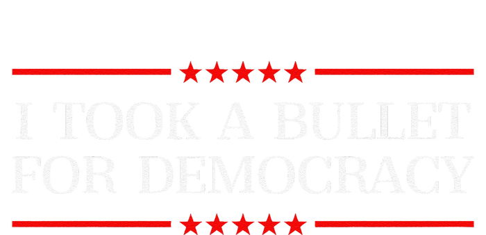 I Took A Bullet For Democracy Expresident Saying Election T-Shirt