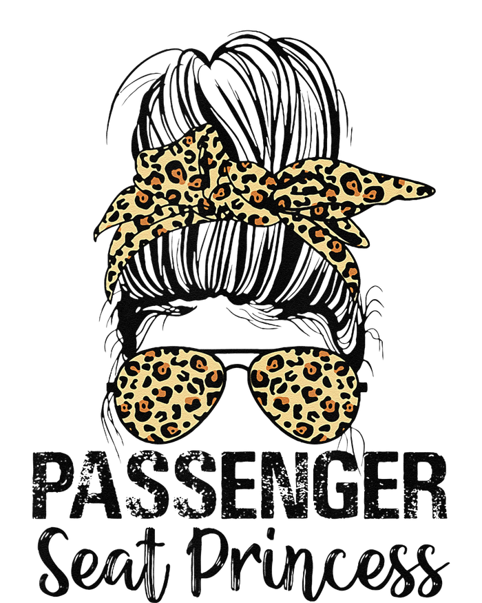 Passenger Seat Princess Messy Bun Funny Saying Adult ChromaSoft Performance T-Shirt