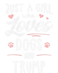 Just A Girl Who Loves Dogs And Trump Gift Dog Lover Toddler Sweatshirt