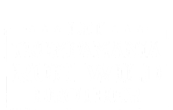 Let Trumpamania Run Wild Brother Trump 2024 Republican Drawstring Bag