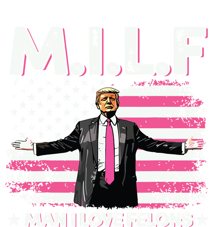 Milf Man I Love Felons American Flag Trump 2024 Hoodie