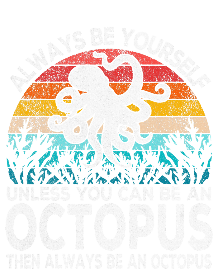 Always Be An Octopus Lover Funny Octopus Quote Retro T-Shirt