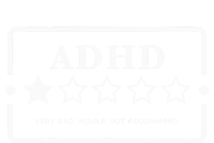 Adhd Very Bad Would Not Recommend Adhd Awareness Adulting T-Shirt