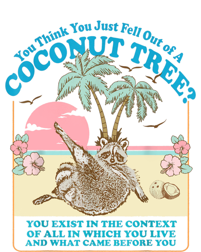 Funny Raccoon You Think You Just Fell Out Of A Coconut Tree Women's Perfect Tri Tunic Long Sleeve Shirt