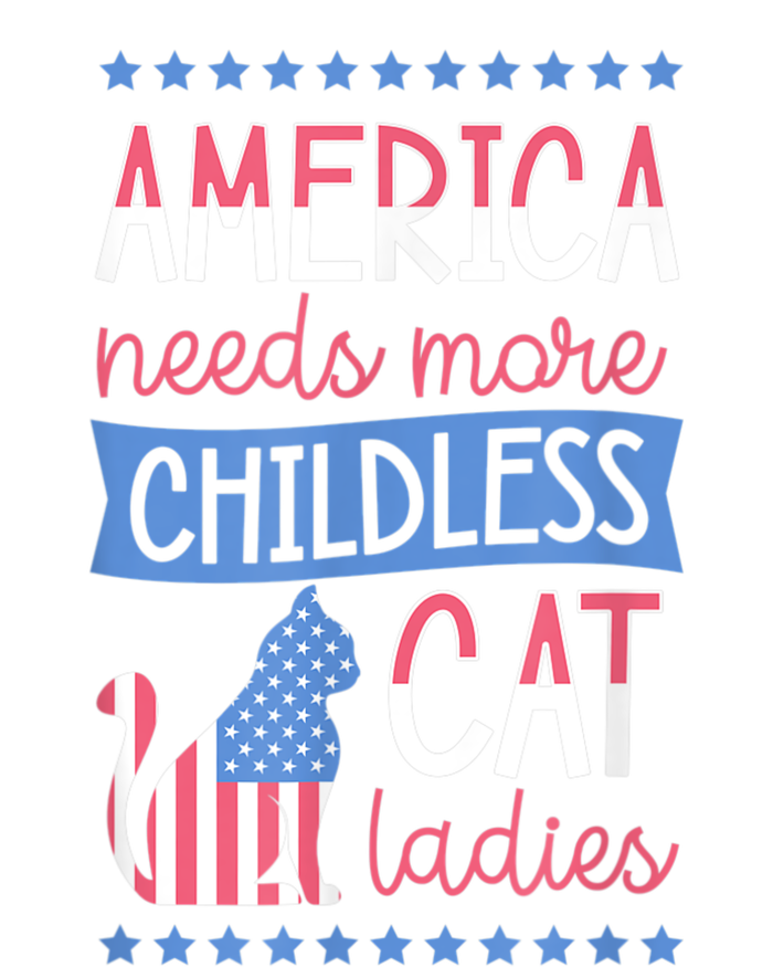 America Needs More Childless Cat Ladies Childless Womens California Wash Sweatshirt