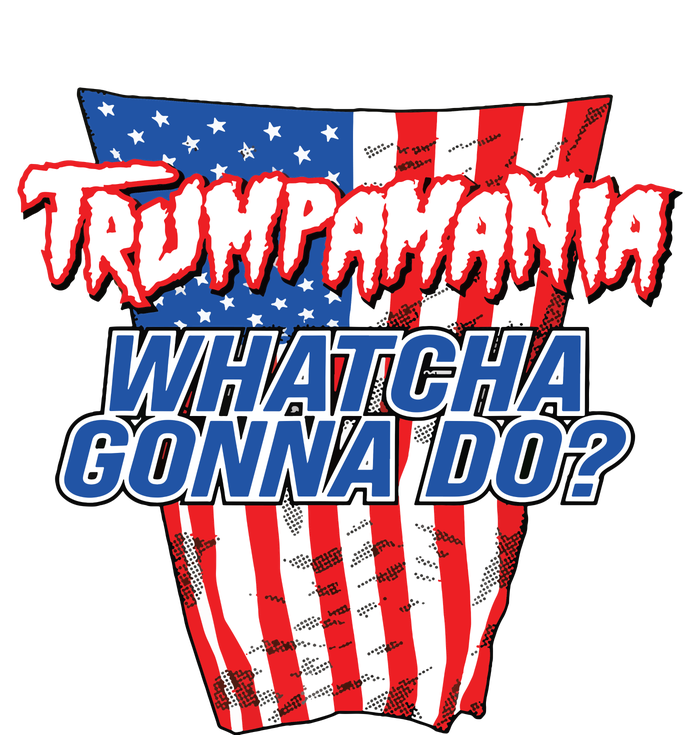 Trumpamania Whatcha Gonna Do Trump 2024 Election Vote Usa T-Shirt