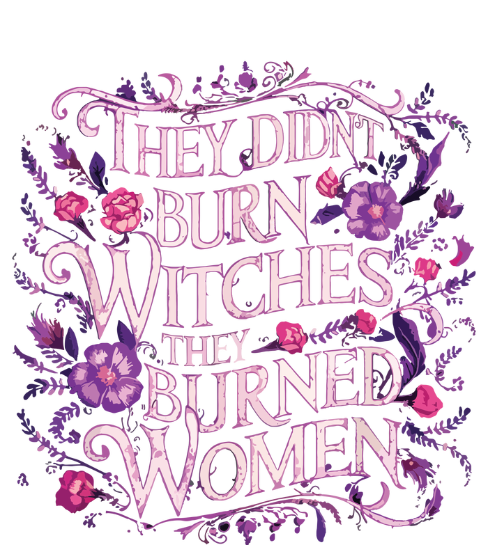 Floral They Didnt Burn Witches They Burned Women Feminist Women's Flannel Pajama Set