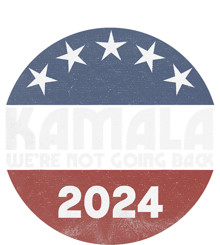 Kamala 2024 WeRe Not Going Back Slogan Vintage Distressed T-Shirt