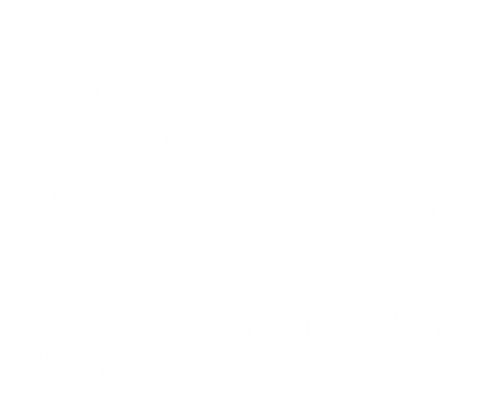 I Never Finish Anythin Gift Kids Sweatshirt