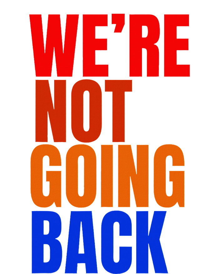 WeRe Not Going Back Slogan Vintage Distressed 2024 Grommeted Golf Towel