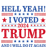 Hell Yeah I Voted Trump And I Will Do It AgainTrump Support T-Shirt