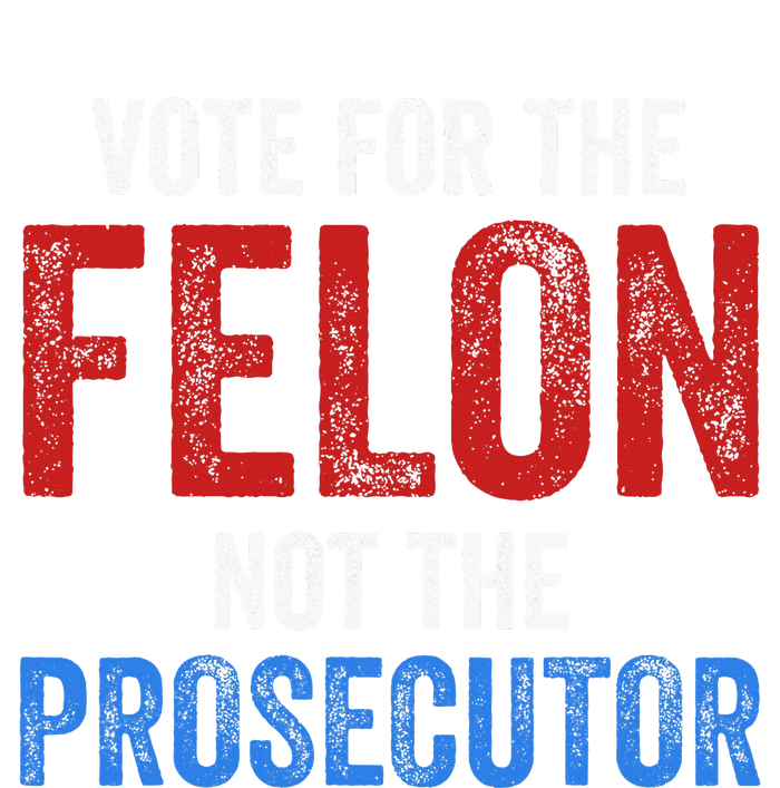 Funny Vote For The Felon Not The Prosecutor Trump Supporter Tank Top