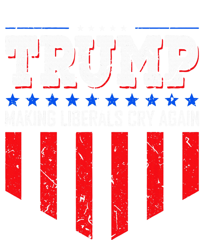 Trump Making Liberals Cry Again Funny Election Tie-Dye T-Shirt