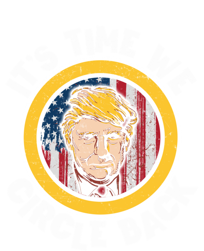 Funny Trump 2024 ItS The Time We Circle Back American Flag Funny Gift Magnet