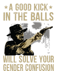 A Good Kick In The Balls Will Solve Your Gender Confusion Poster