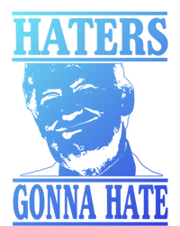 Funny Haters Gonna Hate Donald Trump Cute Gift Presidengift T-Shirt