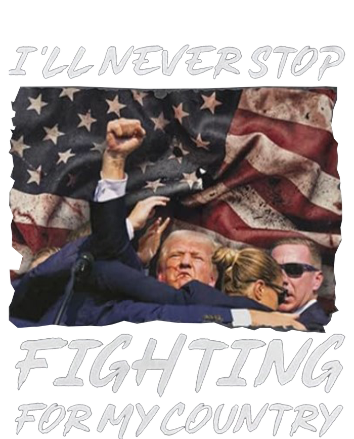 Trump 2024 ILl Never Stop Fighting For My Country Hoodie