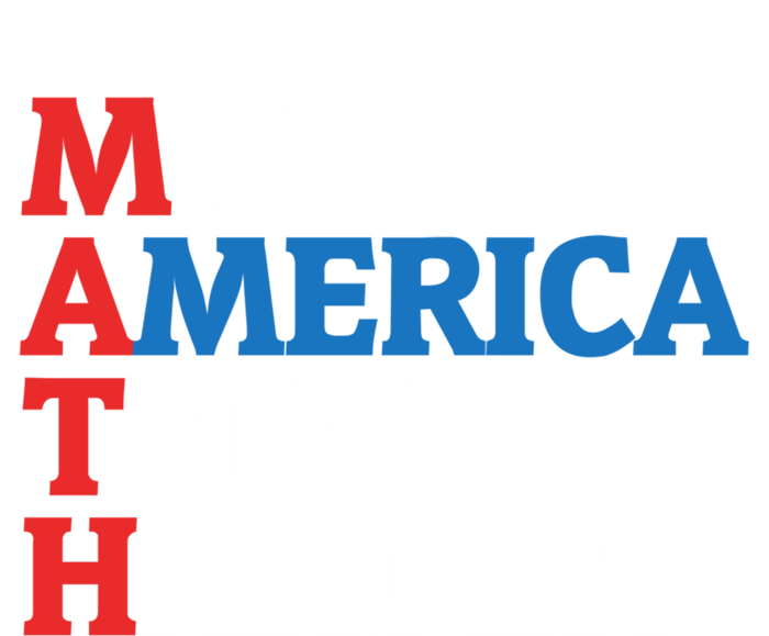 Math Teacher Make Merica Think Harder Anti Trump 2020 Gift T-Shirt