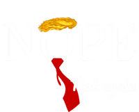 Nope Not Again Funny Anti Trump Political 2024 Design Gift Poster