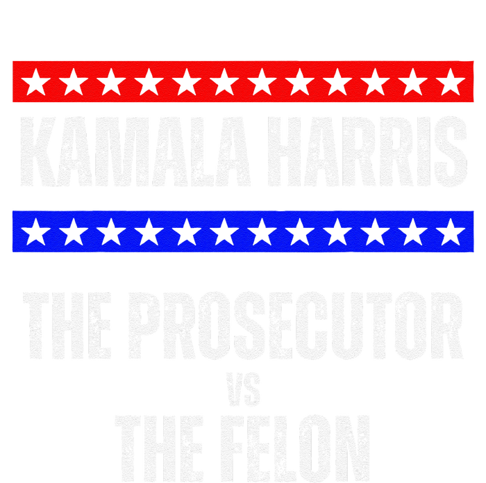 Kamala Harris For President The Prosecutor Vs The Felon 2024 T-Shirt