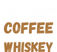 I CanT Decide If I Need Coffee Or Shots Of Whiskey Gift Meaningful Gift Sweatshirt Cinch Pack Bag