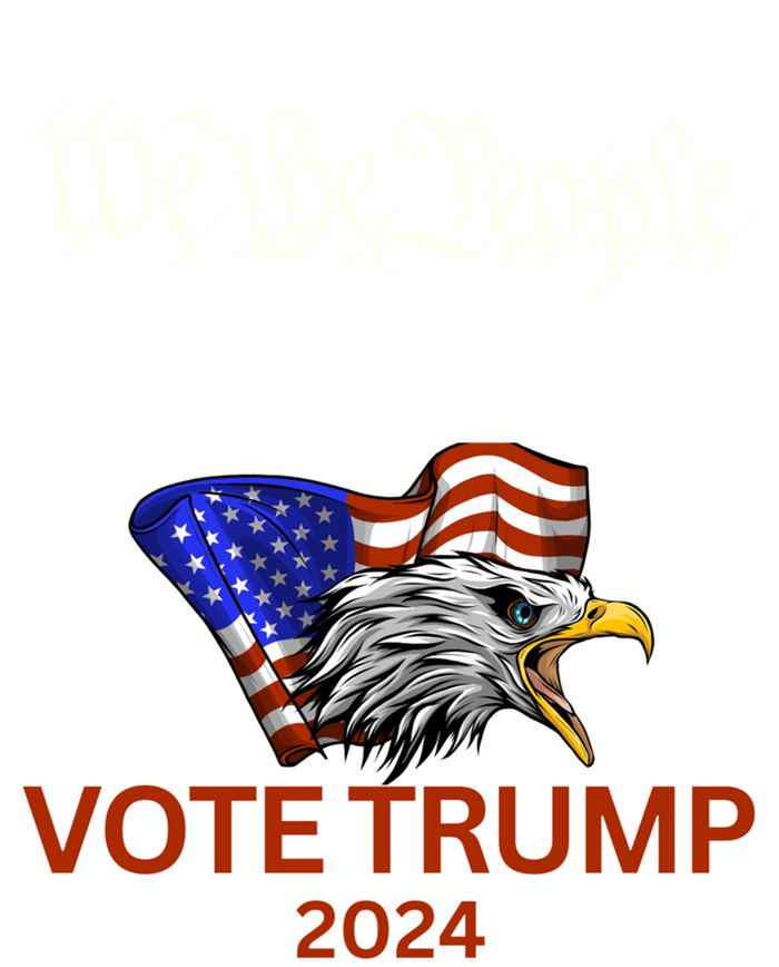 Still Voting Convicted Felon Trump We The People Had Enough Gift Tank Top