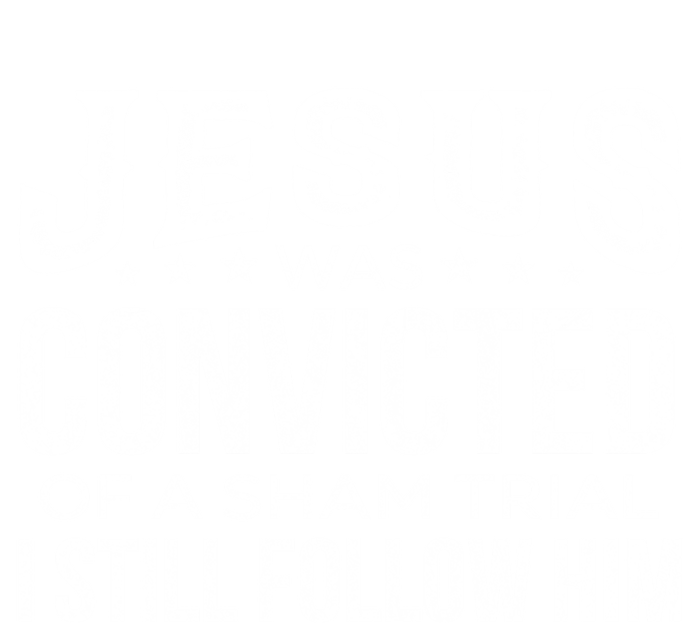 Jesus Was Convicted Of A Sham Trial I Still Follow Him Meaningful Gift Toddler Hoodie