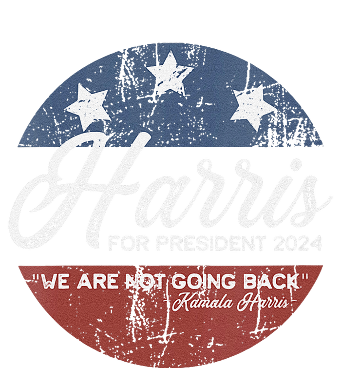 We Are Not Going Back Kamala Harris For President 2024 Bumper Sticker