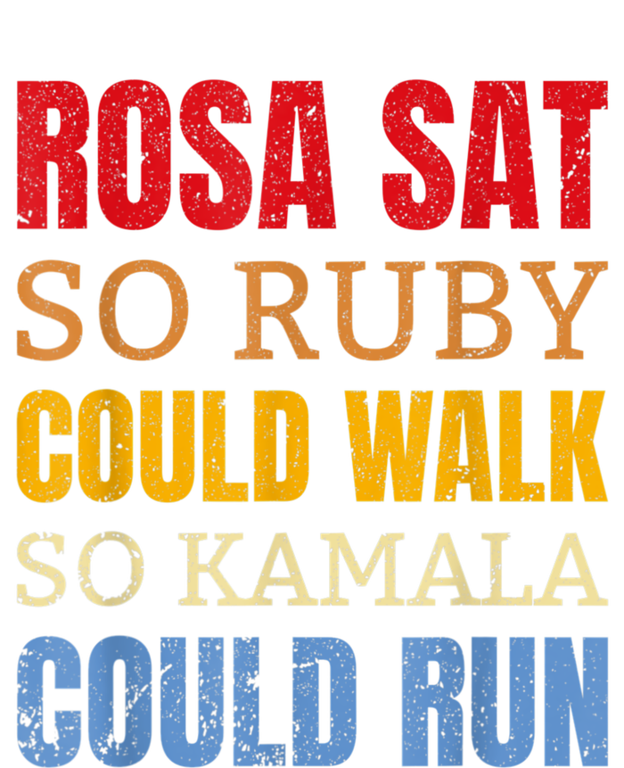 Rosa Sat So Ruby Could Walk So Kamala | Black History T-Shirt