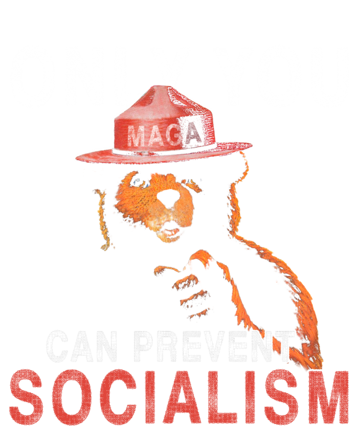 Only Can You Prevent Maga Socialism Funny Gift Great Gift T-Shirt