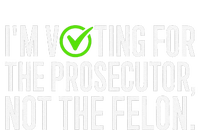 IM Voting For The Prosecutor Not The Felon Design Impact Tech Backpack