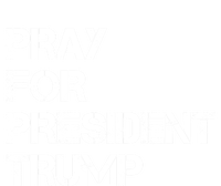 Pray For President Trump 2024 Support Trump Election 2024 Gift T-Shirt